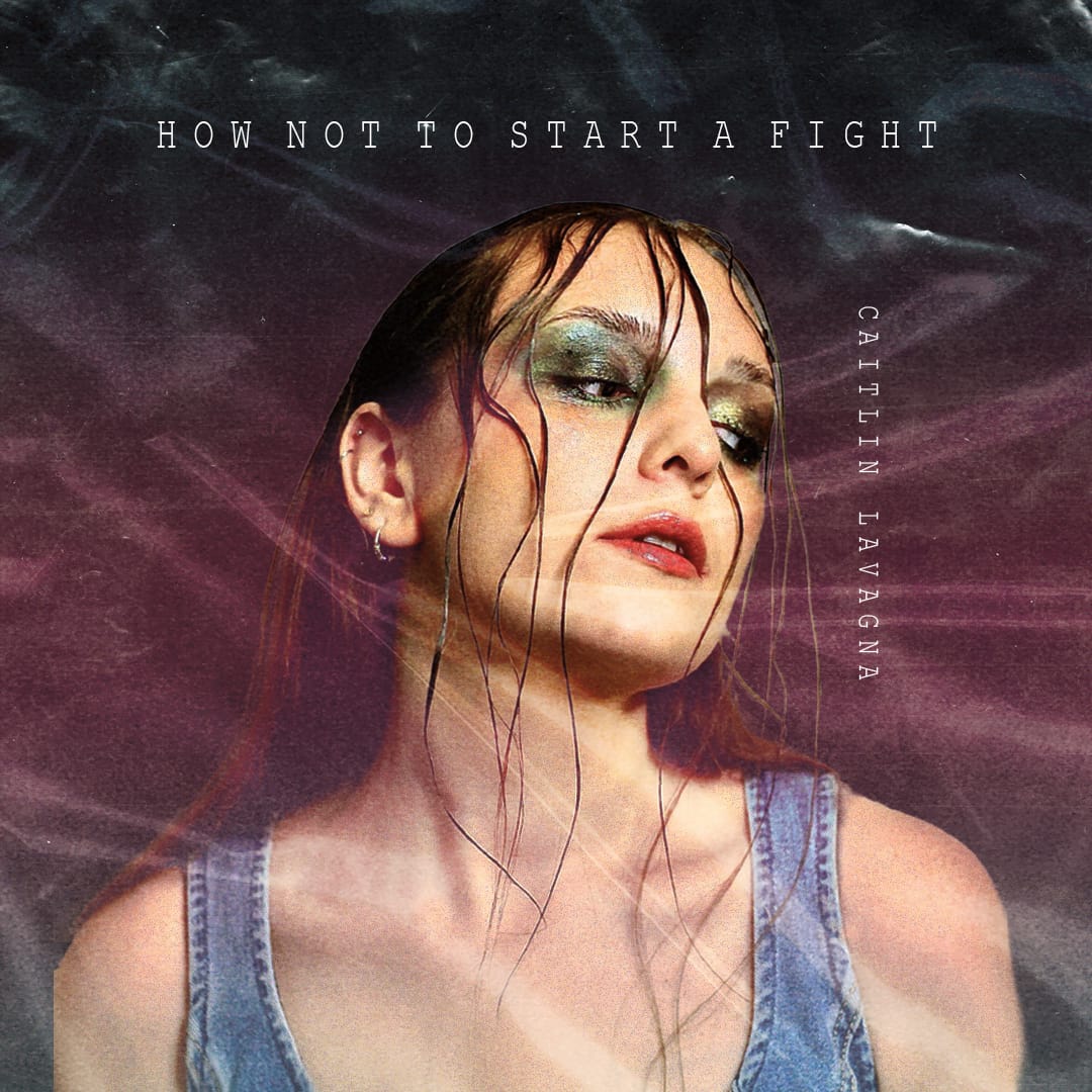 Front cover single art for Caitlin Lavagna debut single ‘How Not To Start a Fight’ - Hair and makeup by myself. 