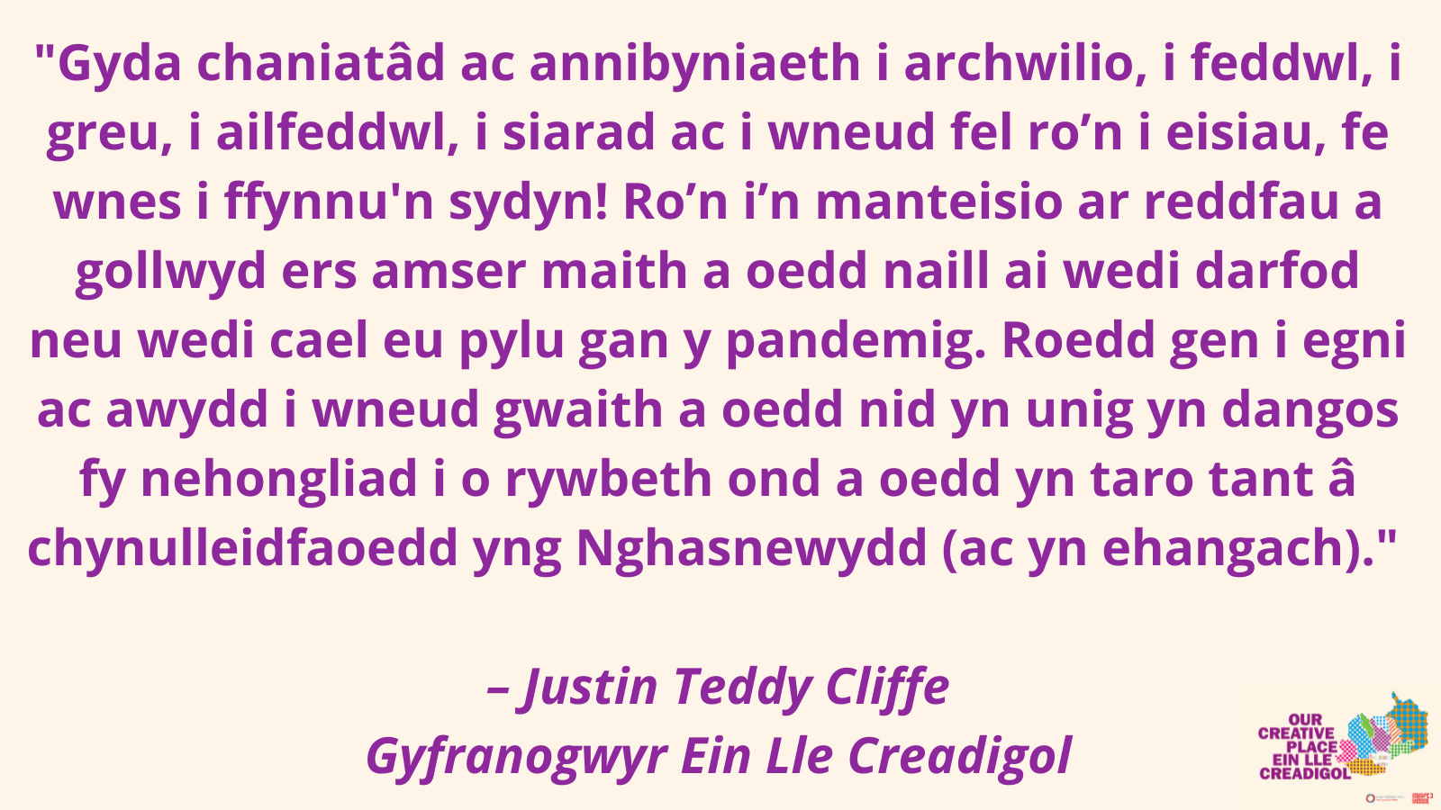 Justin Teddy Cliffe quote about Our Creative Place